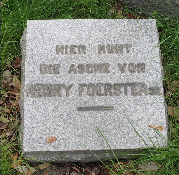 Foerster
Here rests the ashes of Henry Foerster Senior
